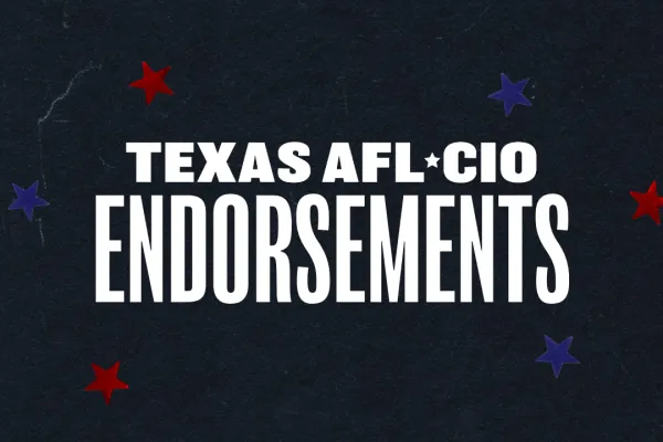 Text on a navy background reads "Texas AFL-CIO Endorsements" with stars scattered in the background