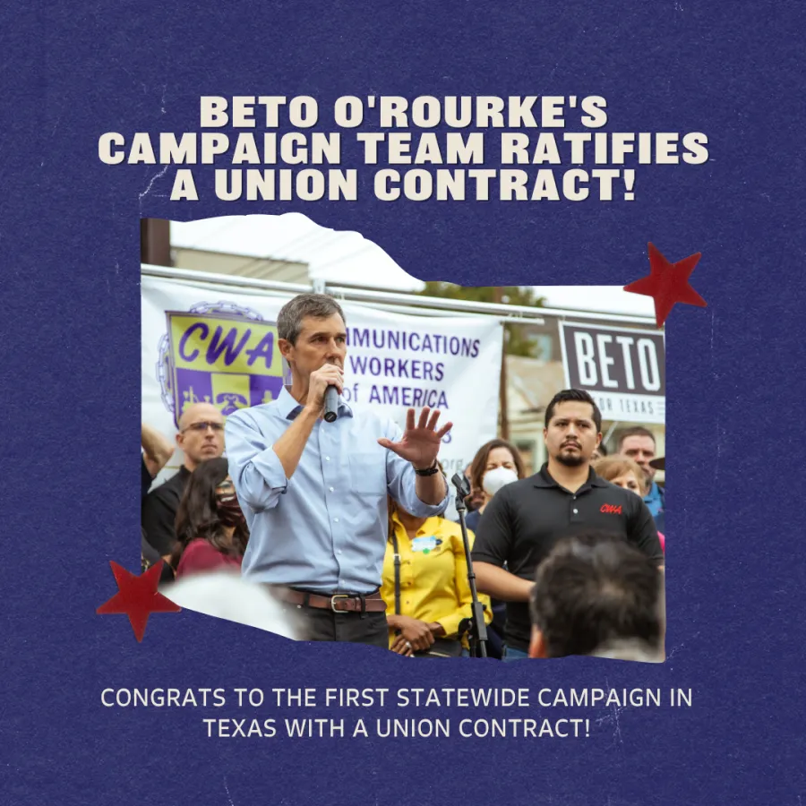Text on a navy background reads "Beto O'Rourke's campaign team ratifies a union contract!" An image with ripped edges of Beto O'Rourke speaking in front of a CWA banner with red star graphic elements on the edges of the photo. At the bottom, text reads "congrats to the first statewide campaign in texas with a union contract"